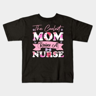 the coolest mom raises a nurse women college mother favorite student wife family best Kids T-Shirt